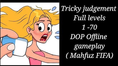 Tricky judgement level 1 -70 part 1 || offline Dop gameplay, walkthrough, Android || Mahfuz FIFA