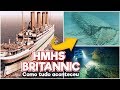 BRITANNIC - COMO NAUFRAGOU o NAVIO IRMÃO do TITANIC ? VÍDEO dele AGORA