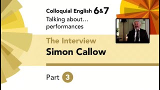 English File 4thE - Upper-Intermediate - Colloquial English 6&7 - The Interview: Simon Callow Part 3