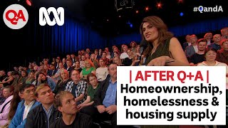 After Q+A | Homeownership, homelessness & housing supply