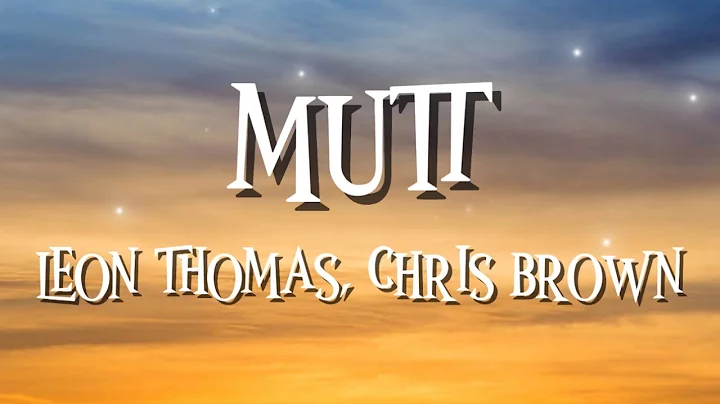 MUTT - LEON THOMAS, CHRIS BROWN (LYRICS)