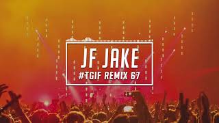 TGIF Mix #67 | JF Jake | 2020