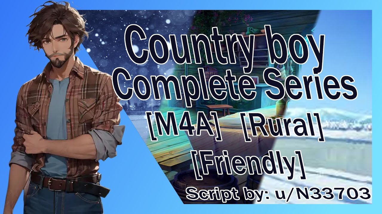[Asmr] [Roleplay] | Country Boy X city listener Full Series [M4A]