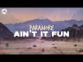 Paramore - Ain't It Fun | Lyrics