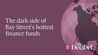 The dark side of Bay Street’s hottest finance funds
