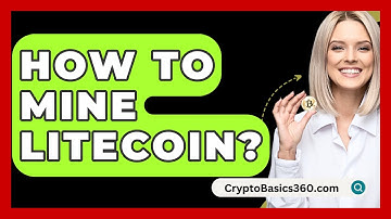 How to Mine Litecoin? - CryptoBasics360.com