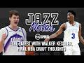 What will happen between Walker Kessler and the Utah Jazz, final NBA Draft thoughts | Jazz Notes
