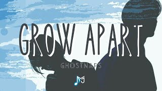 GROW APART - GHOSTNAPS  ♫ ♪ ♫