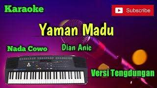 Yaman Madu ( Dian Anic ) Karaoke Nada Cowo Musik Sandiwaraan - Tengdung Cover