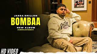 Full Album Bombaa - Jassa Dhillon New Song | Bombaa Album |  New Punjabi Song