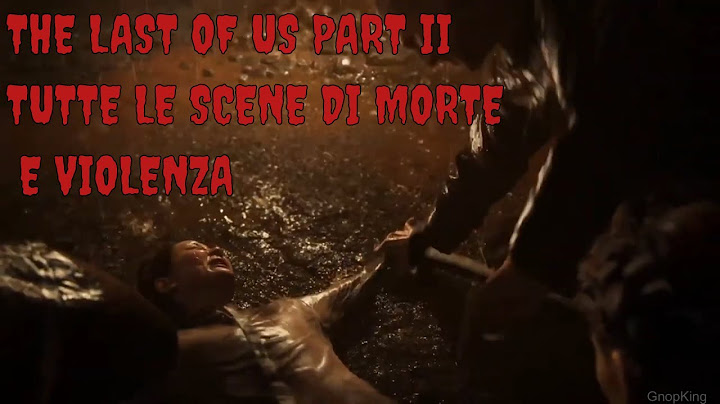 THE LAST OF US PART II - TUTTE LE  SCENE DI MORTE E VIOLENZA - TLOU2 ALL DEATHS | VIOLENCE SCENES