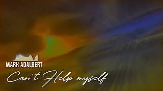 Mark Adalbert - Can't help myself