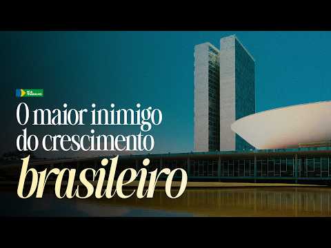 Este é o MAIOR INIMIGO do crescimento do Brasil
