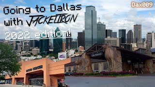 Going to Dallas with Jackeltron -  2022 Edition! | Dax009
