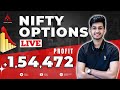 NIFTY OPTIONS TRADING | PROFIT +1,54,472