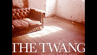 The Twang - We're A Crowd (High quality)