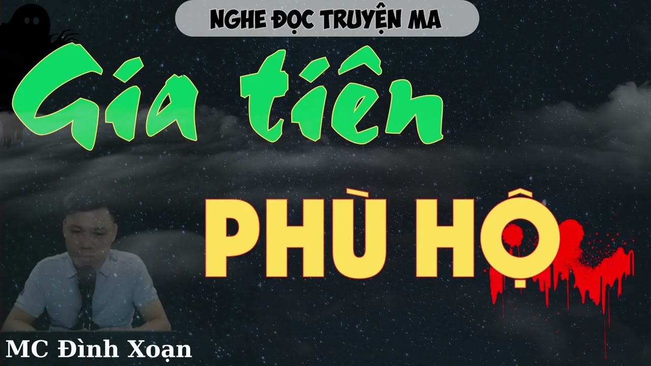 NGHE ĐỌC TRUYỆN MA: GIA TIÊN PHÙ HỘ | CHUYỆN MA ĐÌNH SOẠN HOT NHẤT 2025.