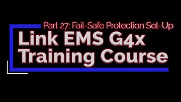 Link G4x Training Part 27: Fail-Safe Protection Set-Up | Evans Performance Academy