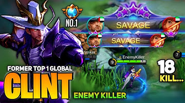 2X SAVAGE! Clint King is Back! [Former Top 1 Global Clint] By Enemy Killer - Mobile Legend