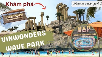 VINWONDERS HÀ NỘI - TRẢI NGHIỆM CÔNG VIÊN NƯỚC VINWONDERS WAVE PARK - VINHOMES OCEAN PARK 2