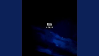 Download Lagu black echoes Download Lagu black echoes