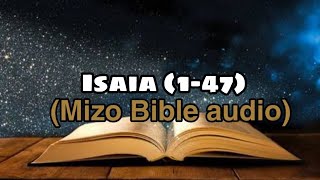Mizo Bible audio || Isaia (1-47)