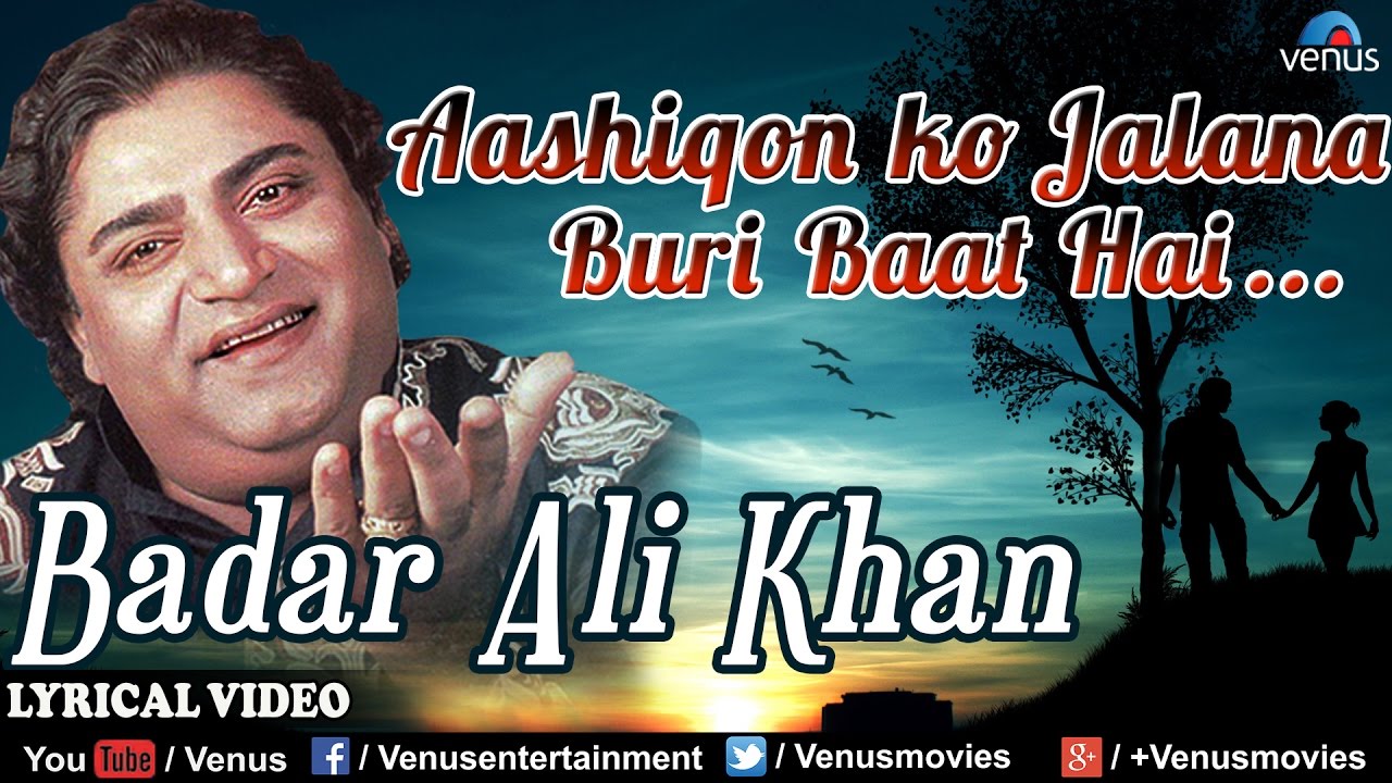 Aashiqon Ko Jalana Buri Baat Hai Full Lyrical Video Song  Badar Ali Khan  Romantic Qawwali