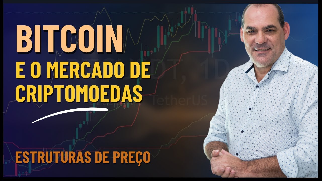 Bitcoin e o Mercado de Criptomoedas - Estudo de Estruturas de Preço