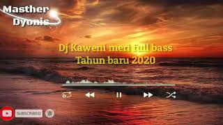 Dj kaweni Merri full bass (Tahun baru 2020)