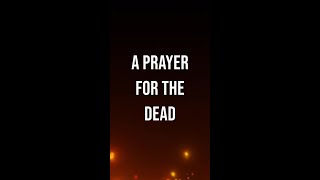 A Prayer For The Dead  Powerful Prayers For The Dead U0026 Deceased Soul  Powerful Daily Prayers