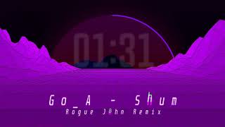 Go_A - ШУМ (Rogue John Remix)