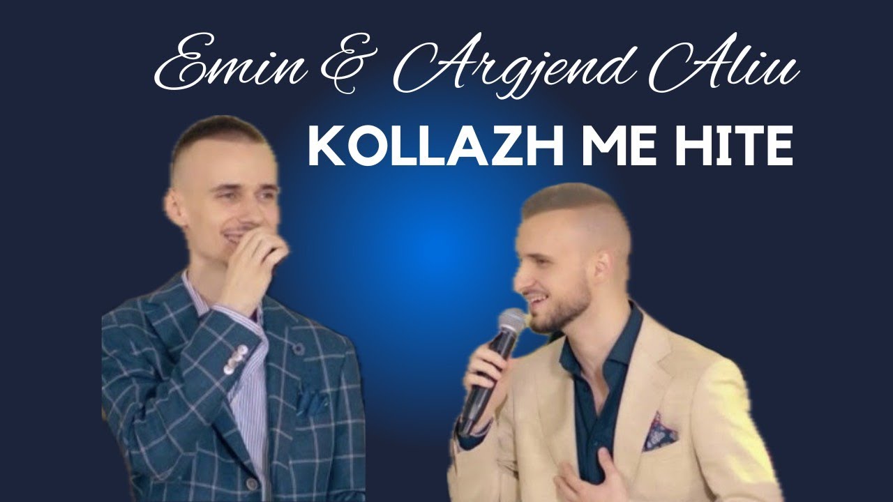 Emin & Argjend Aliu - KOLAZH ME HITE 