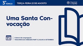 Lição 09| 3º Tópico | Uma Santa Convocação