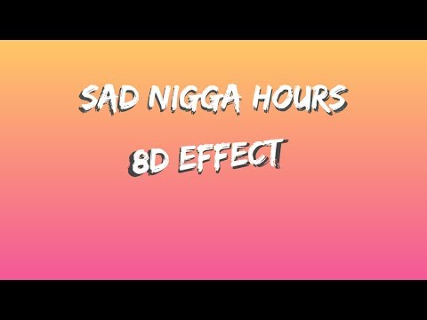 20 min | 8D music - Sad Nibba Hours (Lil boom ft. 904 Tezzo)