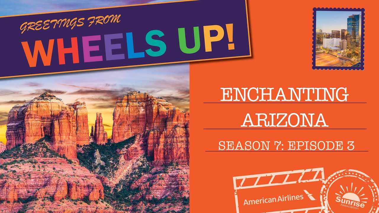 Wheels Up! S7 E3: Enchanting Arizona