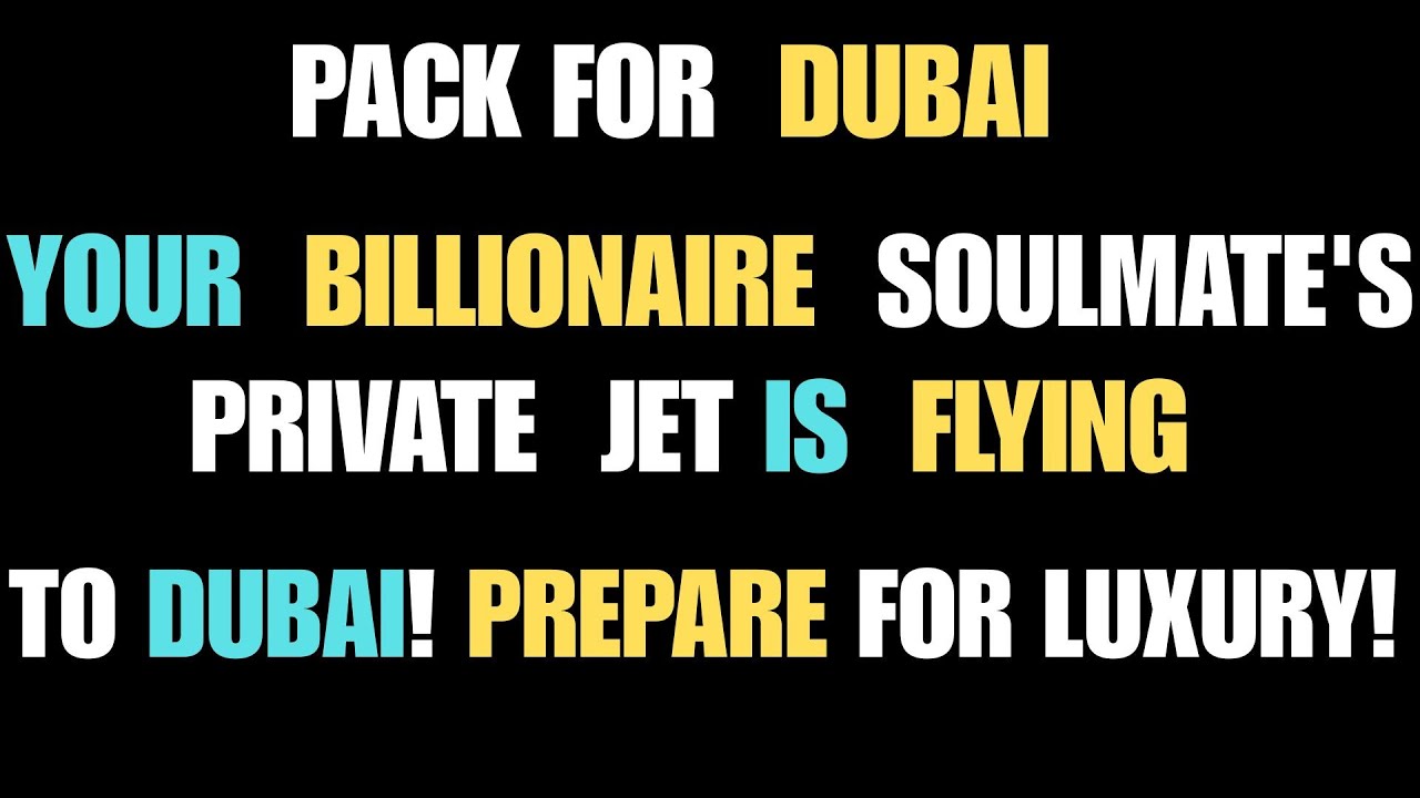 Angels Reveal: Pack for Dubai  Your Soulmate's Private Jet is Flying to Dubai! Prepare for Luxury!