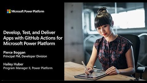 Develop, Test and Deliver Apps with GitHub Actions for Microsoft Power Platform