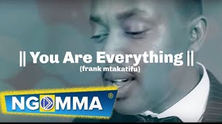 Frank - You Are Everything(Official Video) Worship Skiza - 7187814 chords