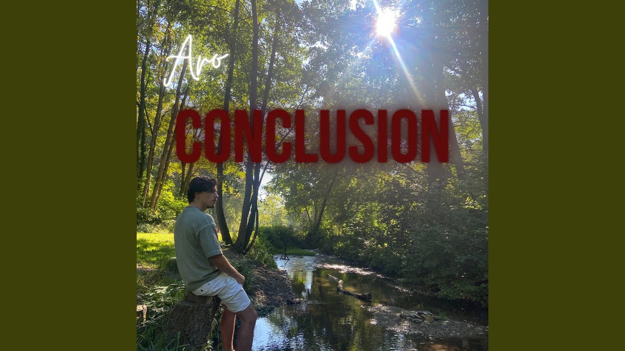 Watch Conclusion on YouTube Watch Conclusion on YouTube