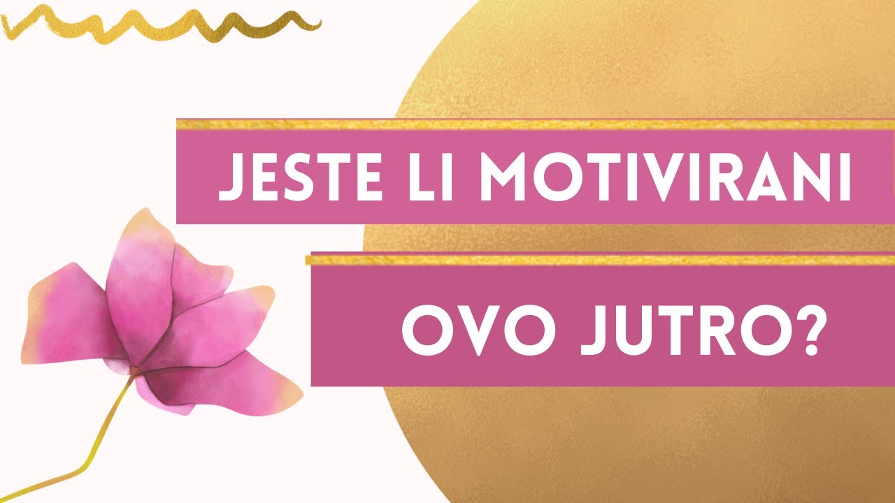 Motivacija za dobro jutro i podizanje raspoloženja - Pozitivne afirmacije - Kako Misliti Pozitivno