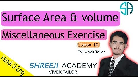 surface area&volume/chapter16/miscellaneous exercise/class10/maths/rbse/By: Vivek Tailor