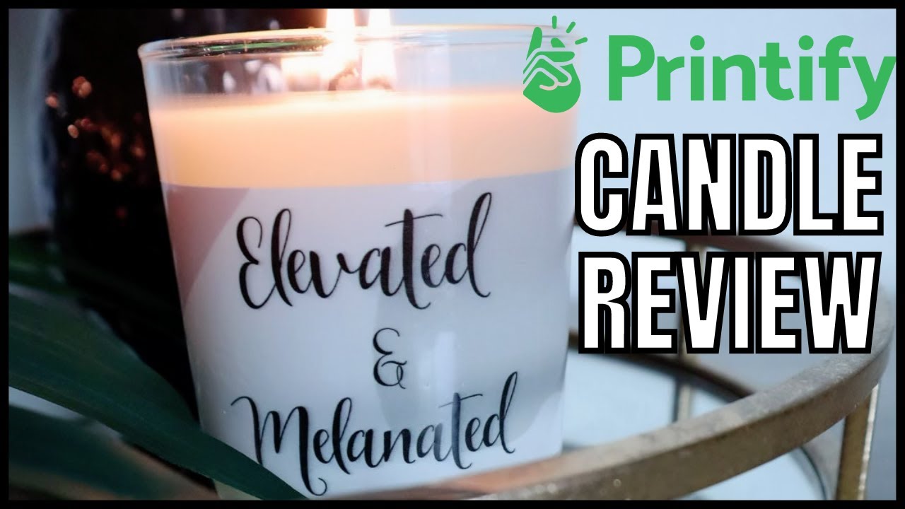 PRINTIFY Candle Review | Start Your Print On Demand Business in 2022 | SIde Hustles At Home