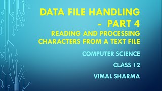 File Handling -Part 4 (Reading & processing characters of a text file)