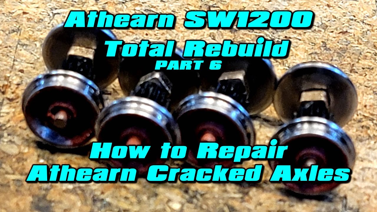 Athearn SW1200 6 Repair Cracked Axles YouTube