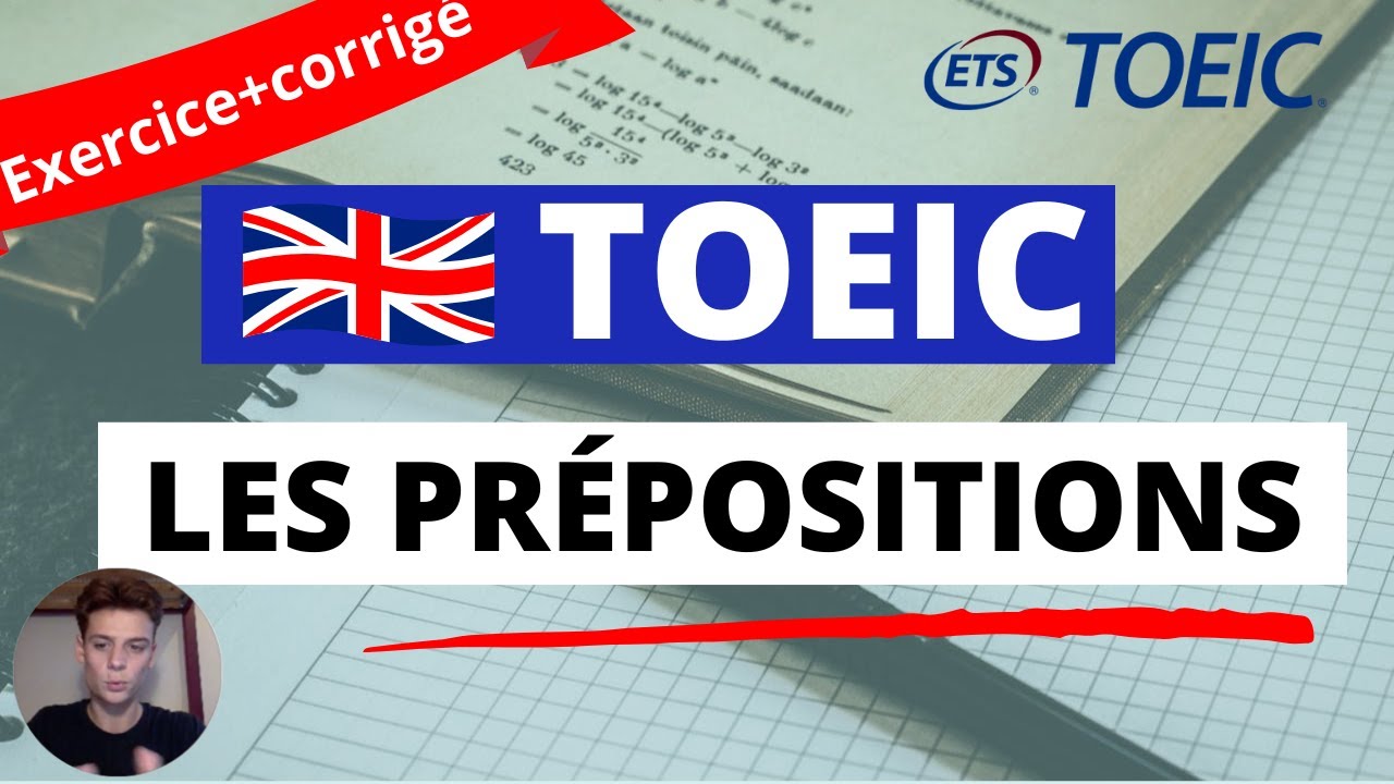INCOLLABLE SUR LES PREPOSITIONS TOEIC !!!