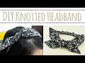 DIY KNOT HEADBAND - Fabric Headband Tutorial - Easy Cotton Headband