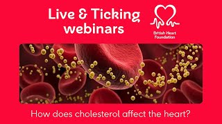 BHF Live & Ticking January 2024 – How does cholesterol affect the heart?