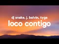 DJ Snake, J. Balvin, Tyga - Loco Contigo (Letra / Lyrics)