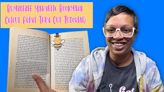 Bumblebee Magnetic Bookmark (Cricut Print Then Cut Tutorial)