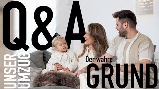 AUS DIESEM GRUND SIND WIR WIrKLICH UMGEZOGEN // Q&amp;A